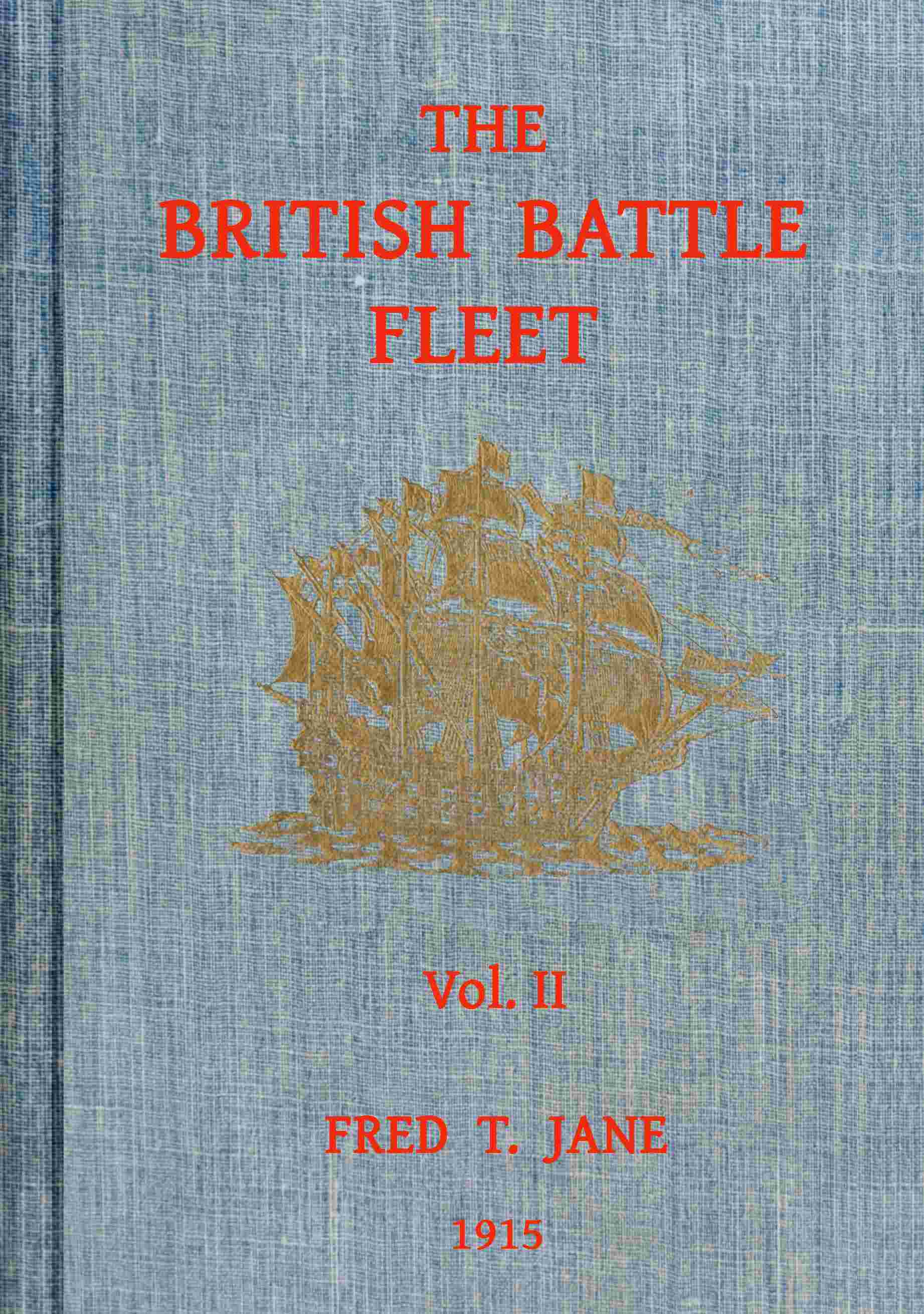 The British battle fleet, Vol. 2 (of 2) $b its inception and growth throughout t - Fred T. (Frederic